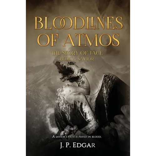 Bloodlines of Atmos: The Story of Jace-Savior - Paperback