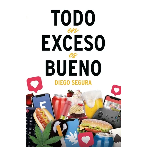 Todo en exceso es bueno - Paperback
