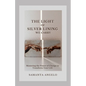 The Light of Silver Lining We Carry: Mastering the Power of Change To Transform Your Life - Paperback