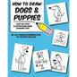How to Draw Dogs and Puppies: Step-by-Step Illustrations Make Drawing Easy - Paperback