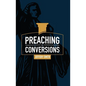 Preaching for Conversions - Paperback