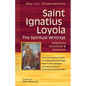 Saint Ignatius Loyola--The Spiritual Writings: Selections Annotated & Explained - Paperback