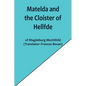 Matelda and the Cloister of Hellfde; Extracts from the Book of Matilda of Magdeburg - Paperback