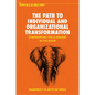 The Path to Individual and Organizational Transformation: Confronting the Elephant in the Room - Hardcover