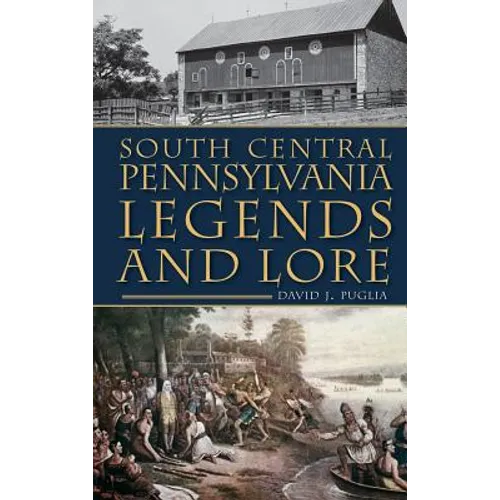 South Central Pennsylvania Legends & Lore - Hardcover
