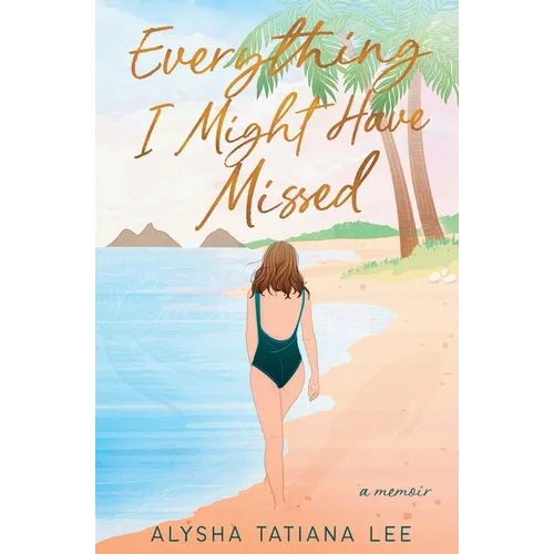 Everything I Might Have Missed - Paperback