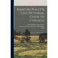 Rand McNally & Co.'s Pictorial Guide to Chicago: What to See and How to See It - Hardcover