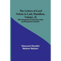 The Letters of Lord Nelson to Lady Hamilton, Volume. II.: With A Supplement Of Interesting Letters By Distinguished Characters - Paperback