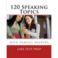 120 Speaking Topics: with Sample Answers - Paperback