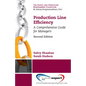 Production Line Efficiency: A Comprehensive Guide for Managers, Second Edition - Paperback