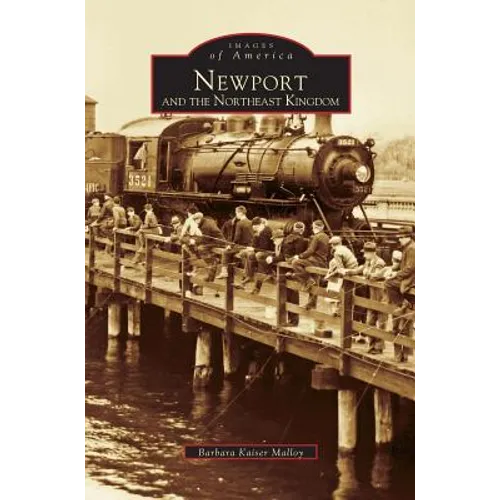Newport and the Northeast Kingdom - Hardcover