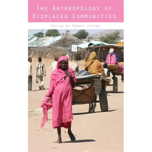 The Anthropology of Displaced Communities - Hardcover