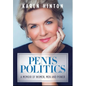 Penis Politics: A Memoir of Women, Men and Power - Hardcover