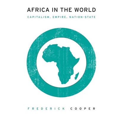 Africa in the World: Capitalism, Empire, Nation-State - Hardcover