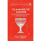 Claiming to Answer: How One Person Became the Response to our Deepest Questions - Hardcover
