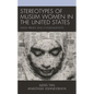Stereotypes of Muslim Women in the United States: Media Primes and Consequences - Hardcover