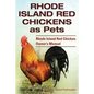 Rhode Island Red Chickens as Pets. Rhode Island Red Chicken Owner's Manual - Paperback