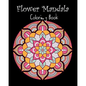 Flower Mandala Coloring Book: 50 Designs Flower Mandala for Adults - Paperback