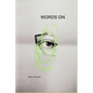 Words On: words on grief written in the days, weeks and months following my husband's Stage IV metastatic cancer diagnosis - Paperback