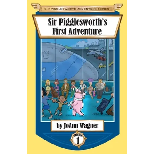 Sir Pigglesworth's First Adventure - Paperback