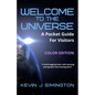 Welcome To The Universe (COLOR EDITION): A Pocket Guide For Visitors - Paperback