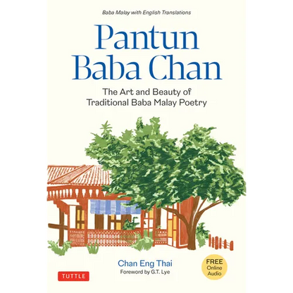 Pantun Baba Chan: The Art and Beauty of Traditional Baba Malay Poetry (Bilingual Text and Online Audio Recordings in English and Baba Malay) - Hardcover