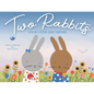 Two Rabbits: Even Best Friends Argue Sometimes ... - Hardcover