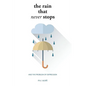 The Rain That Never Stops: And the Problem of Depression - Paperback