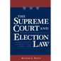 The Supreme Court and Election Law: Judging Equality from Baker V. Carr to Bush V. Gore - Paperback