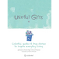 Useful Gifts: Colorful quotes & true stories to inspire everyday living - Hardcover
