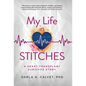 My Life in Stitches: A Heart Transplant Survivor Story - Hardcover