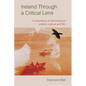 Ireland Through a Critical Lens: A Miscellany of Life-Writing on Politics, Culture and Film - Hardcover