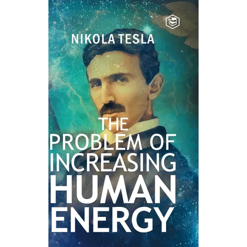 The Problem of Increasing Human Energy - Hardcover