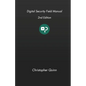 Digital Security Field Manual - Paperback