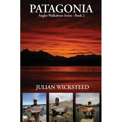 Patagonia: Angler Walkabout Series - Book 2 - Paperback