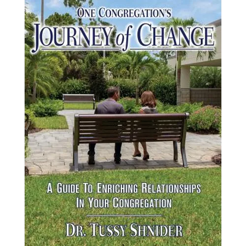 One Congregation's Journey of Change: A Guide to Enhancing Relationships in Your Congregation - Paperback