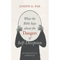 What the Bible Says about the Dangers of Self-Deception - Paperback