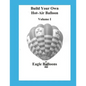 Build Your Own Hot-Air Balloon: Volume I - Design Criteria - Paperback