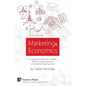 Marketing & Economics: An Integrative Approach to Making Effective Business Decisions in the Global Marketing World. - Paperback