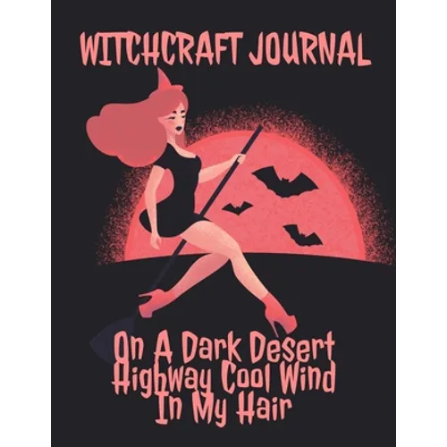 Witchcraft Journal: Journaling & Composition Notebook Pages For Witches & Wiccans To Write In Black Magic Secret Witchery - 8.5"x11" Inche - Paperback
