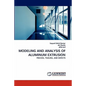 Modeling and Analysis of Aluminum Extrusion - Paperback