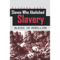 Slaves Who Abolished Slavery: Blacks in Rebellion - Paperback