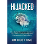 Hijacked: How Digital Distraction Took Over Your Mind and the PRECEPT Framework to Take It Back - Paperback