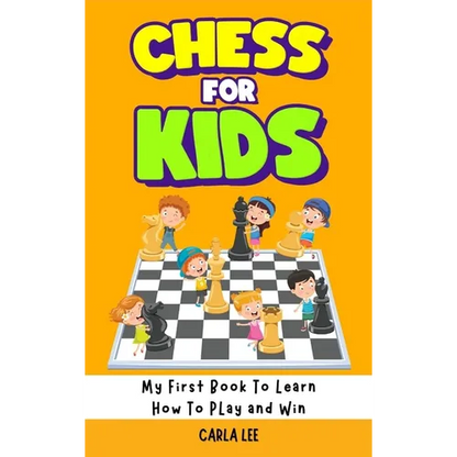 Chess for Kids: Rules, Strategies and Tactics. How To Play Chess in a Simple and Fun Way. From Begginner to Champion Guide - Hardcover