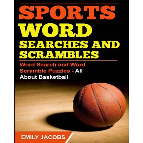 Sports Word Searches and Scrambles: Word Search and Word Scramble Puzzles - All About Basketball - Paperback