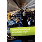 How to Survive a Long Haul Flight, Second Edition - Paperback
