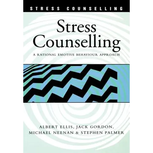 Stress Counselling: A Rational Emotive Behaviour Approach - Paperback