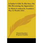 A Father's Gift To His Son, On His Becoming An Apprentice: To Which Is Added Dr. Franklin's Way To Wealth (1821) - Paperback