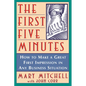 The First Five Minutes: How to Make a Great First Impression in Any Business Situation - Paperback