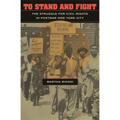 To Stand and Fight: The Struggle for Civil Rights in Postwar New York City - Paperback